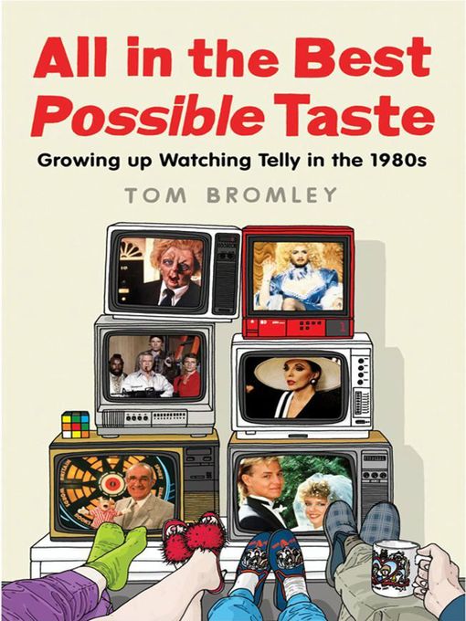 All in the Best Possible Taste (eBook): Growing Up Watching Telly in the Eighties